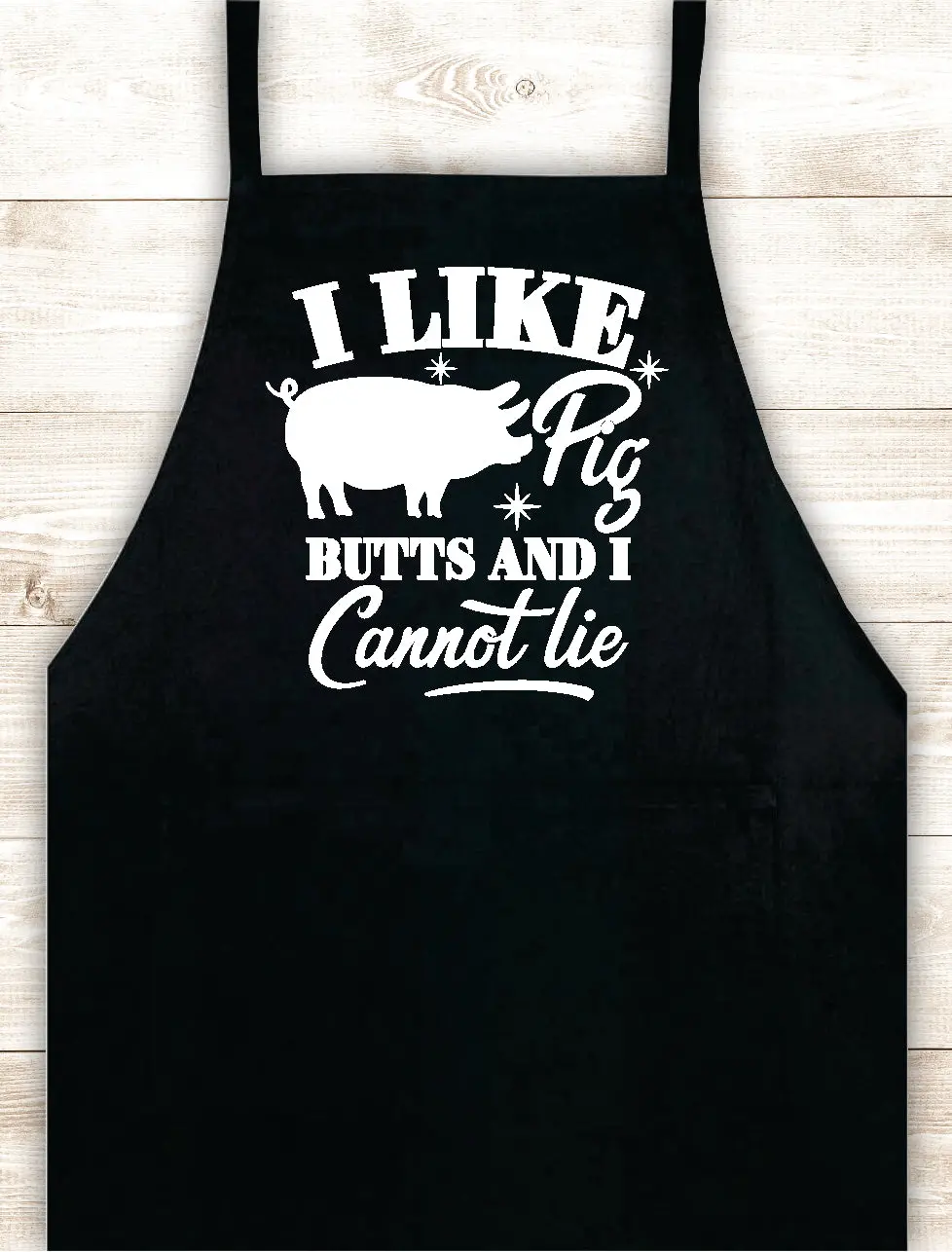 I Like Pig Butts And I Cannot Lie Apron Heat Press Vinyl Bbq Barbeque Cook Grill Chef Bake Food Kitchen Funny Gift Men Women Dad Mom Family Cookout 1