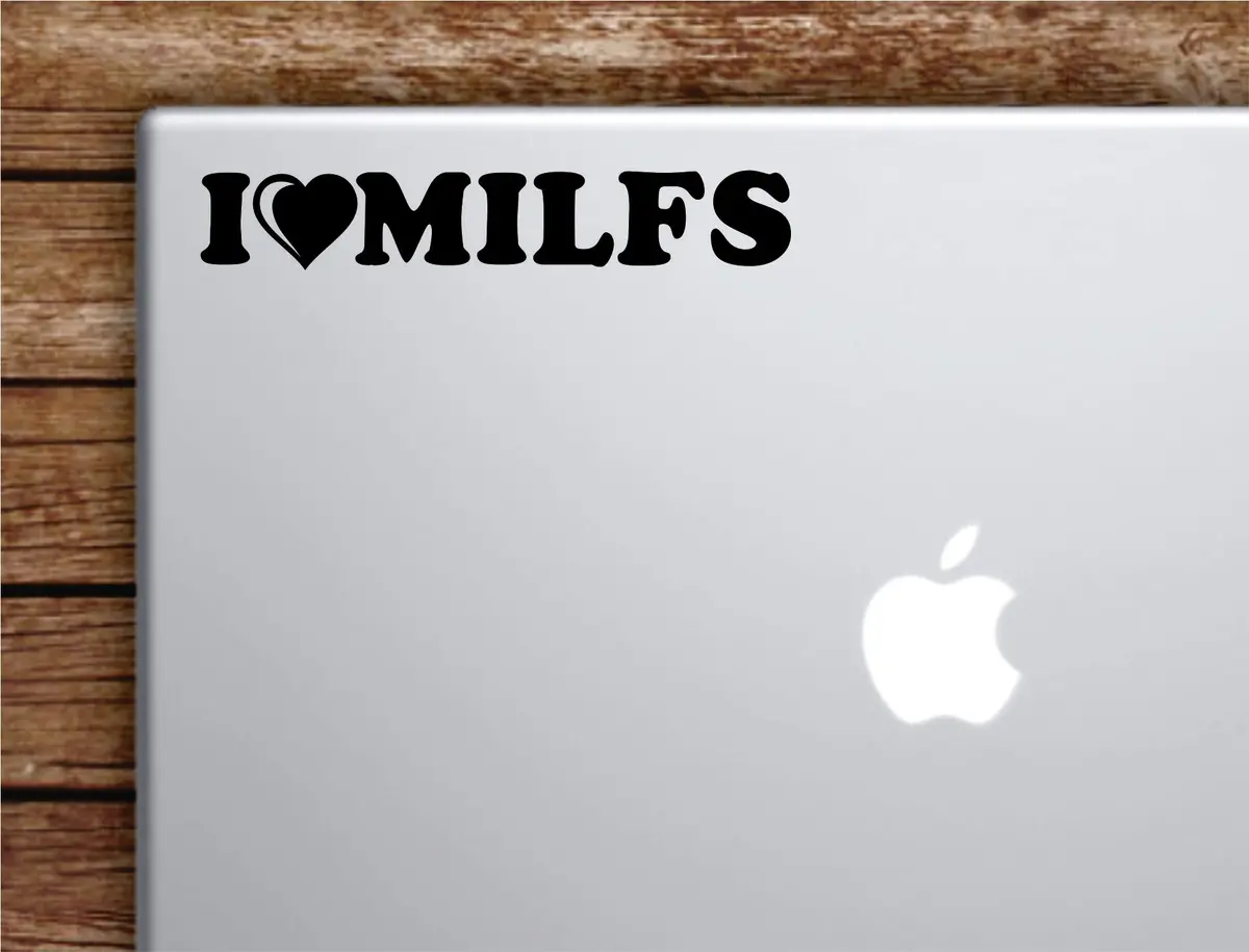 I Love Milfs Laptop Wall Decal Sticker Vinyl Art Quote Macbook Apple Decor Car Window Truck Teen Inspirational Girls Boys Funny Mom 1