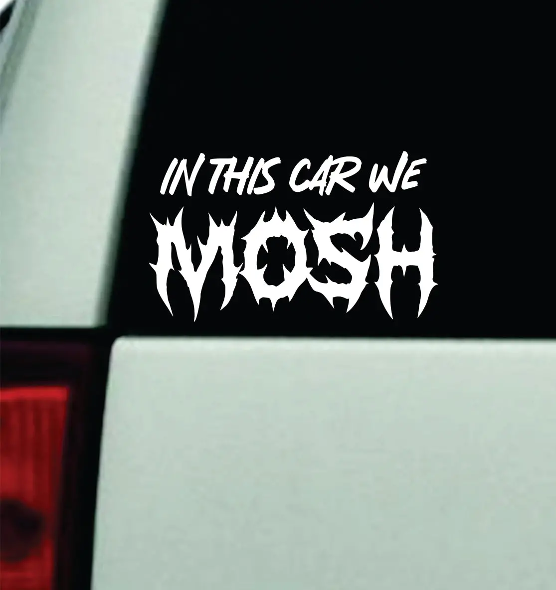 In This Car We Mosh Car Decal Truck Mirror Window Windshield Bumper Sticker Men Girls Music Blegh Goth Hardcore Metal Emo 1