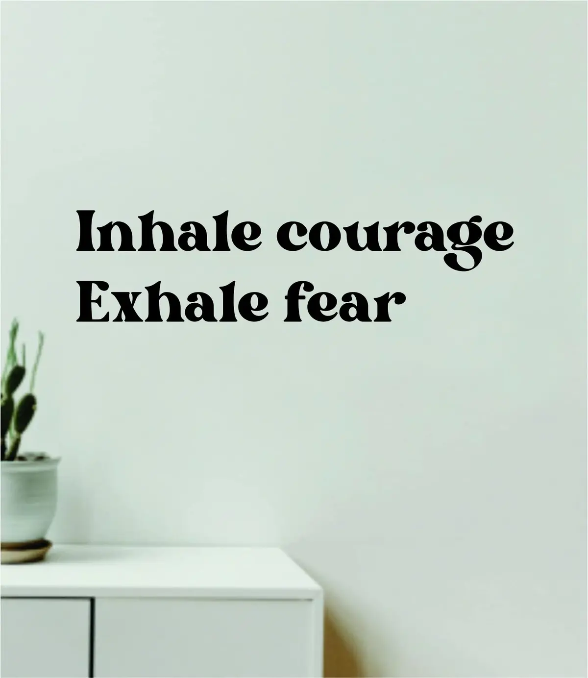 Inhale Courage Exhale Fear Quote Wall Decal Sticker Vinyl Art Decor Bedroom Room Boy Girl Inspirational Motivational School Nursery Good Vibes Namaste Yoga 1