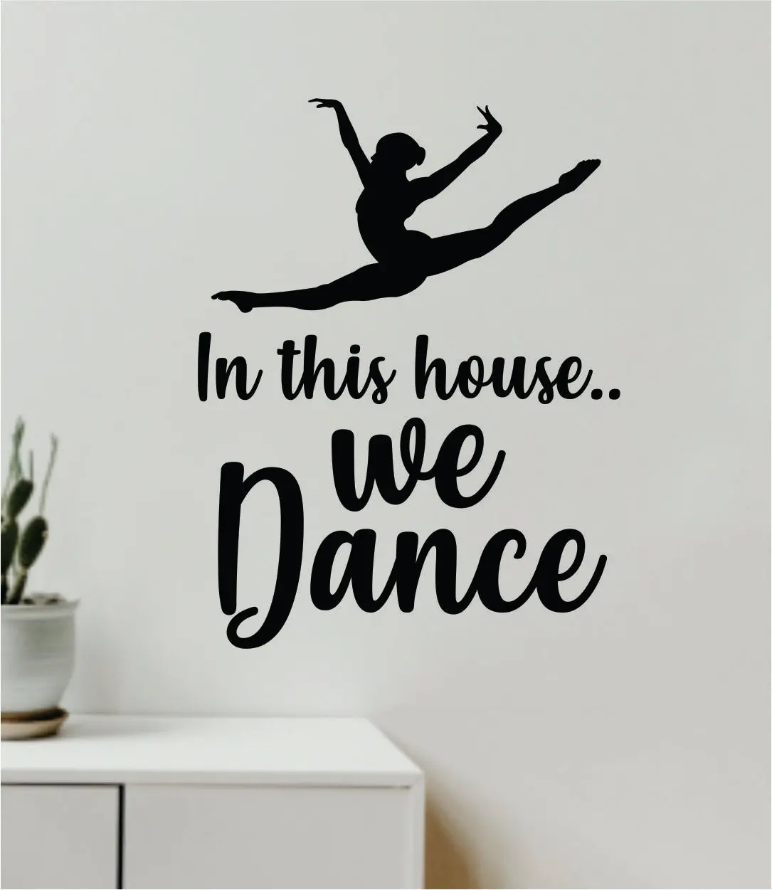 In This House We Dance Quote Wall Decal Sticker Bedroom Living Room Vinyl Art Home Sticker Decor Teen Nursery Inspirational Dancer Dancing Girls Leap Ballerina Cute 1