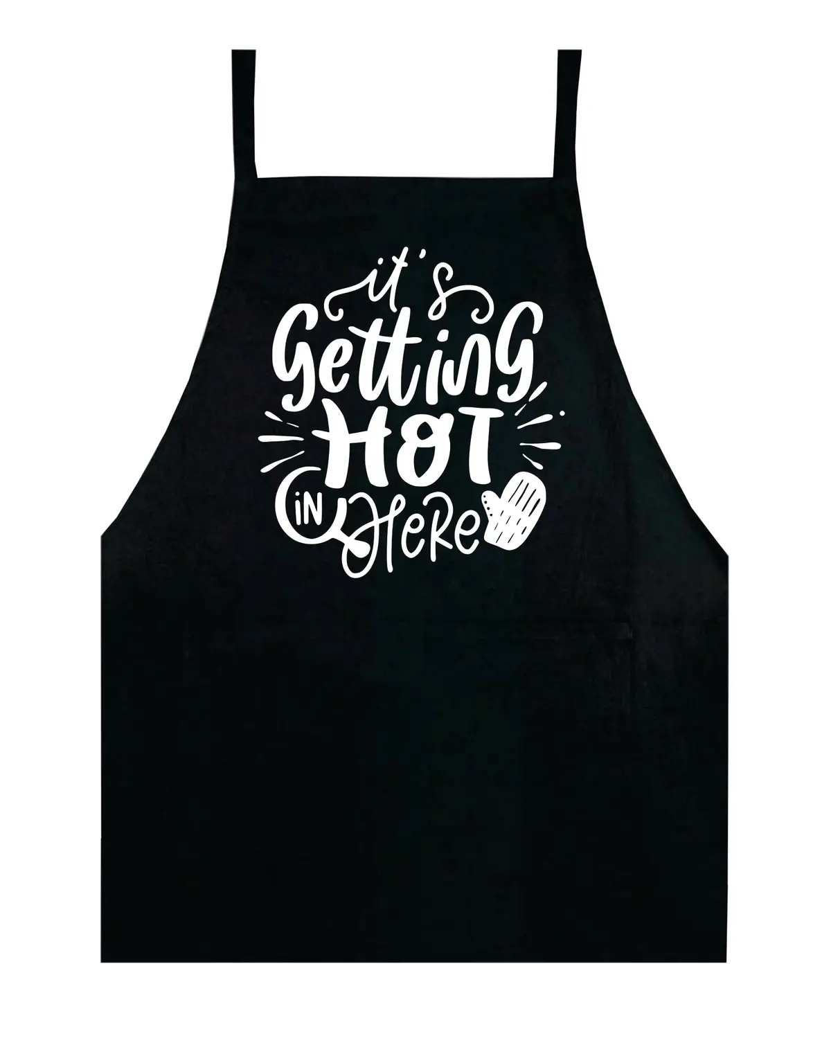 It's Getting Hot In Here Apron Kitchen Bbq Barbeque Cook Grill Chef Bake Food Funny Gift Men Girls Mom Dad Gift (Copy) 1