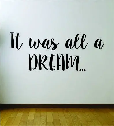 It Was All A Dream Quote Wall Decal Sticker Room Art Vinyl Rap Hip Hop Lyrics Music Biggie Notorious Big 1