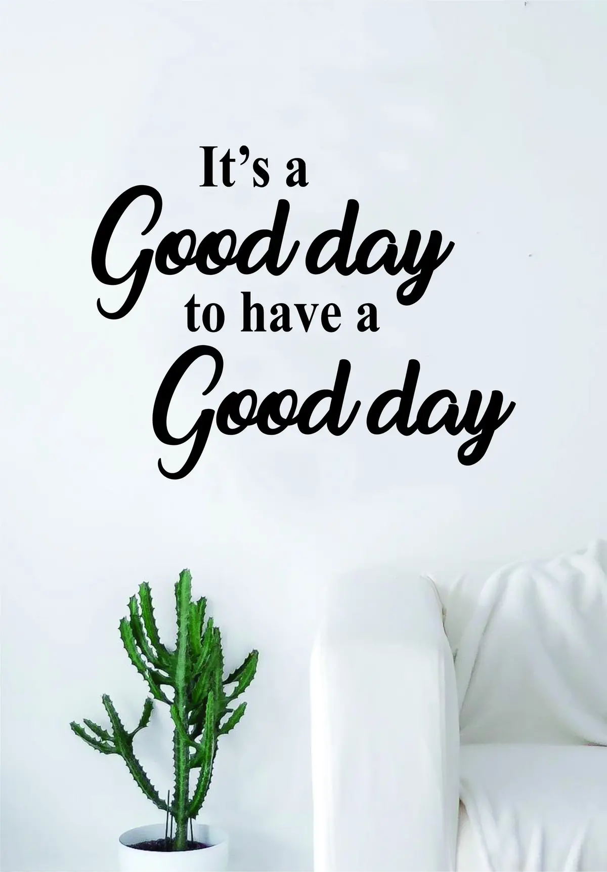 It's A Good Day To Have A Good Day Quote Wall Decal Sticker Bedroom Living Room Art Vinyl Beautiful Adventure Inspirational Cute 1