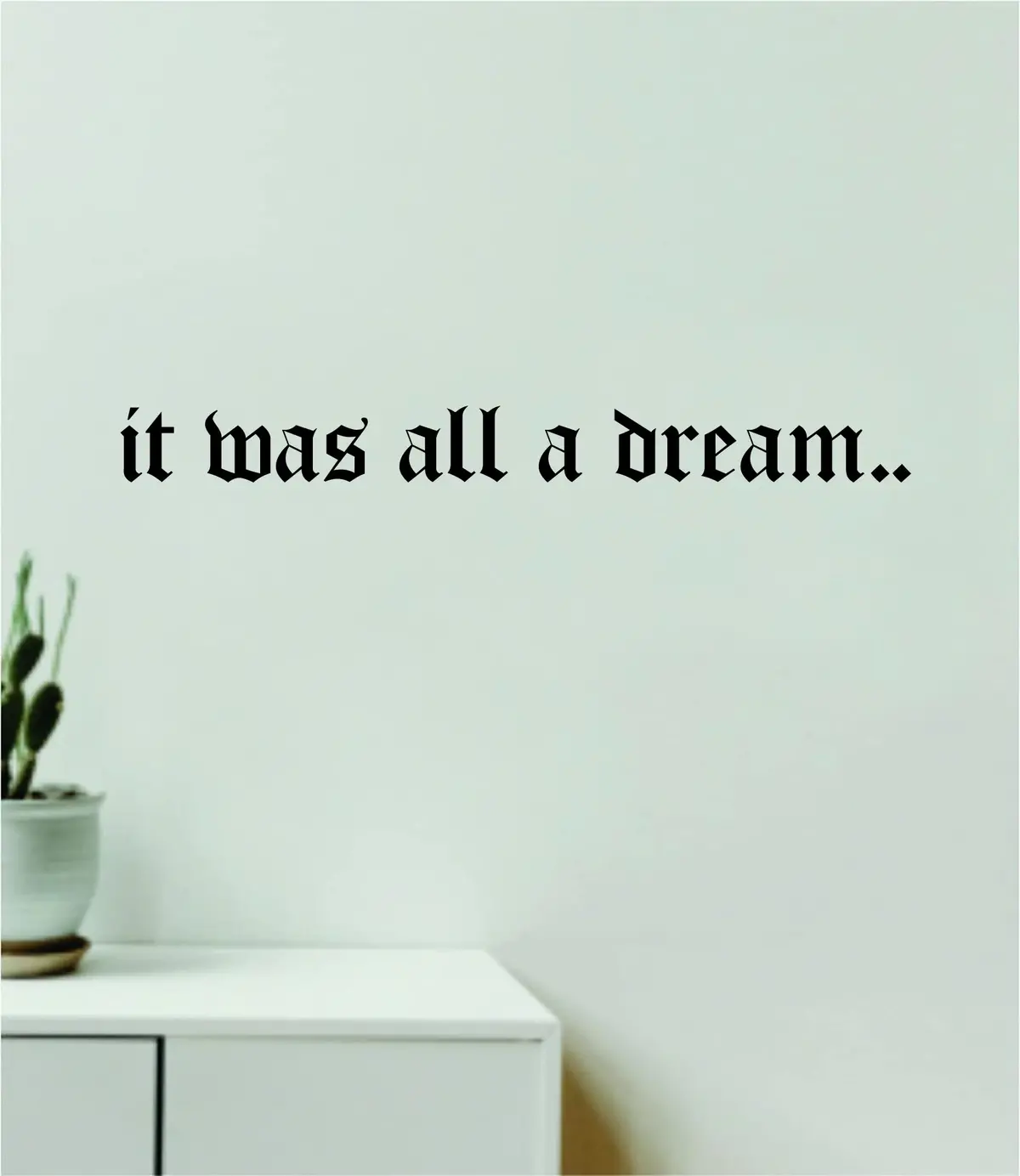 It Was All A Dream V2 Wall Decal Sticker Vinyl Art Wall Bedroom Home Decor Inspirational Motivational Boys Girls Lyrics Music Rap Biggie Notorious Big 1