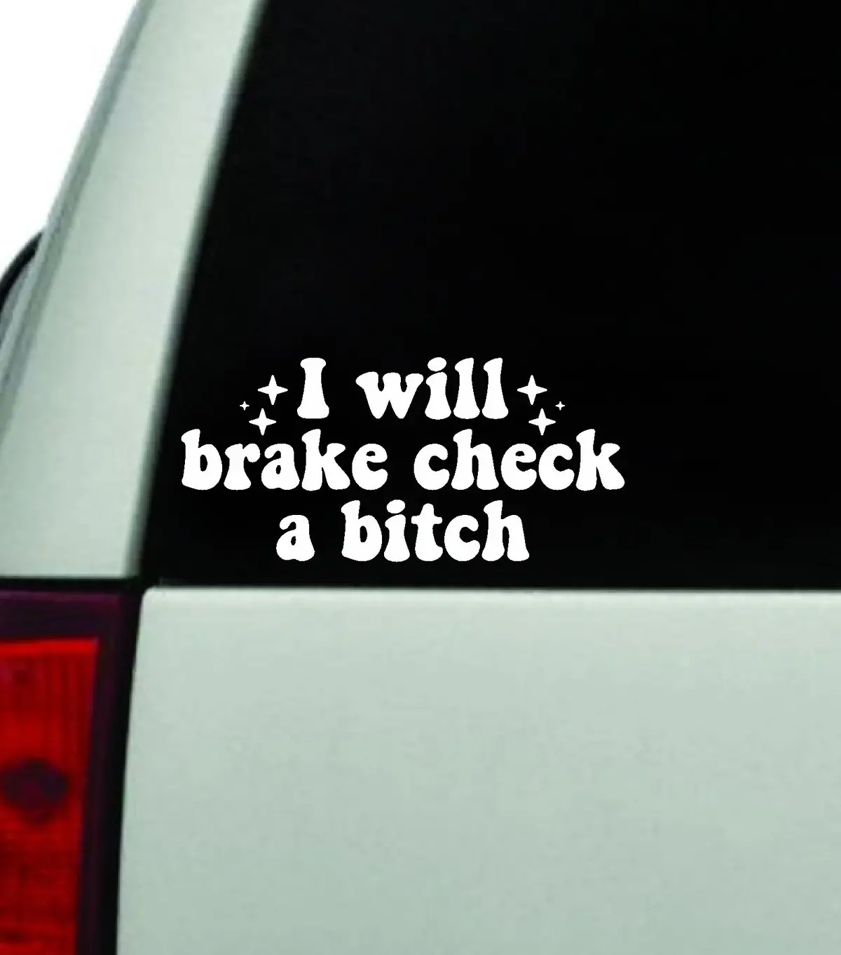 I Will Brake Check A Bitch Car Decal Truck Window Windshield Jdm Bumper Sticker Vinyl Quote Boy Girls Funny Mom Milf Women Trendy Cute Aesthetic Driving 1