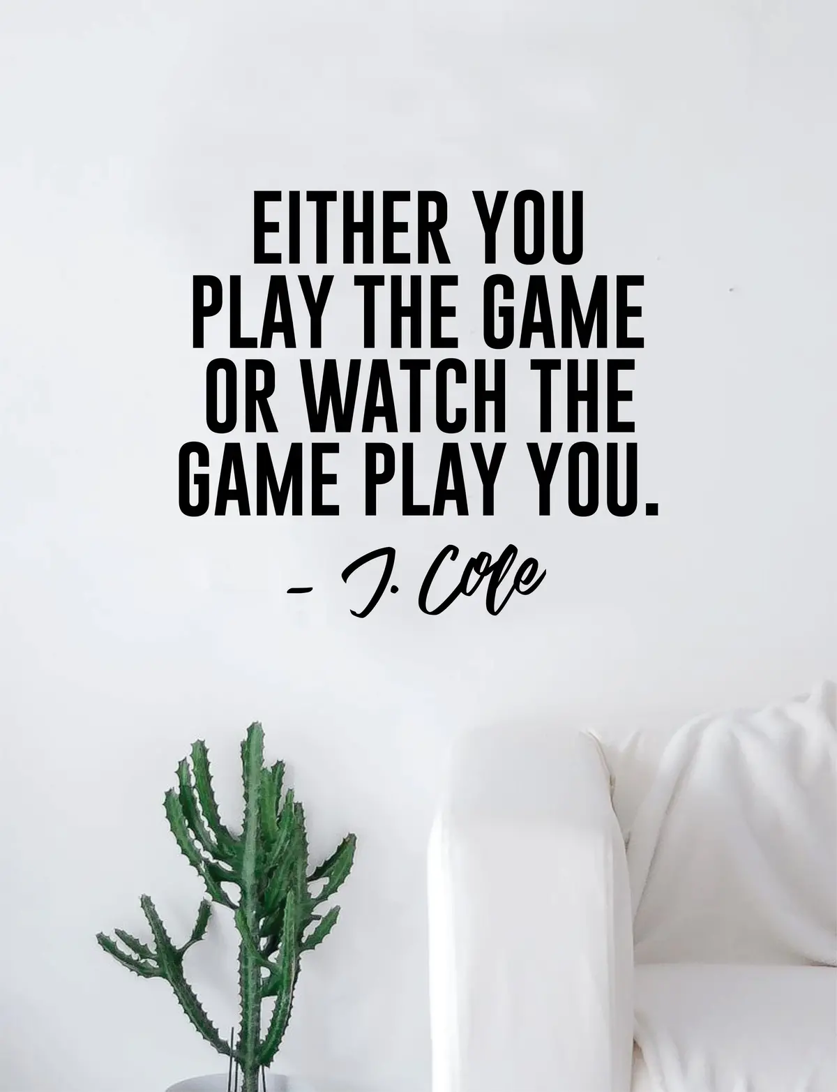 J Cole Either You Play The Game Quote Wall Decal Sticker Room Art Vinyl Rap Hip Hop Lyrics Music Cole World 1