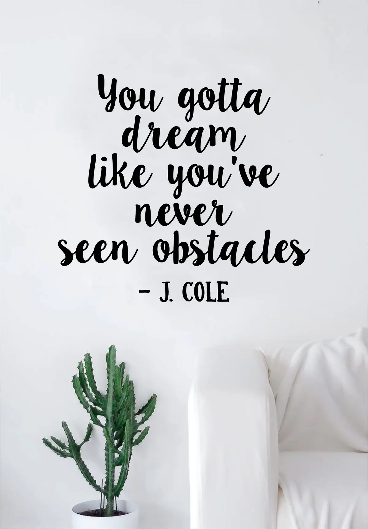 J Cole You Gotta Dream Quote Wall Decal Sticker Room Art Vinyl Rap Hip Hop Lyrics Music Cole World 1
