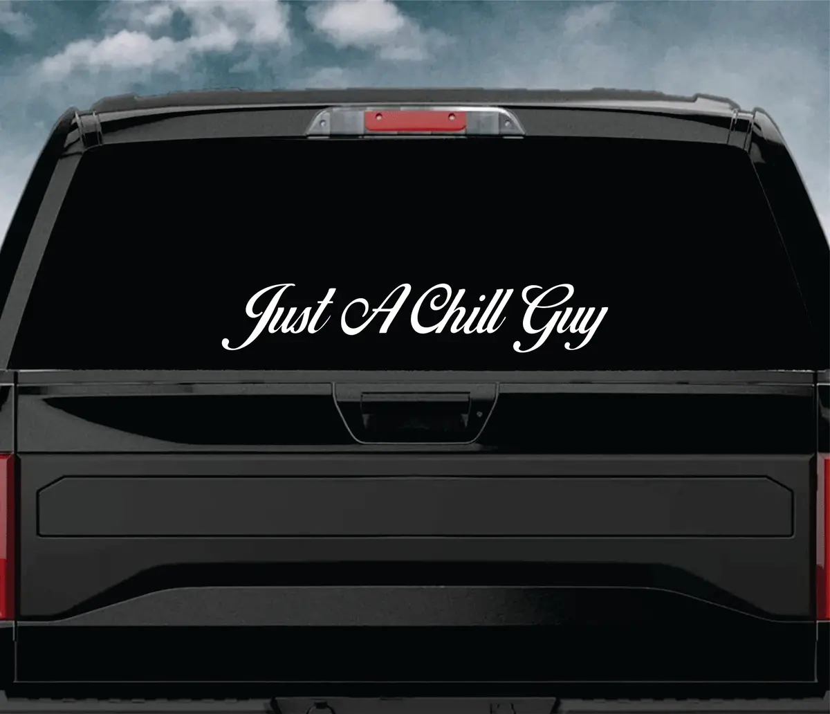 Just A Chill Guy Car Decal Truck Window Windshield Banner Jdm Sticker Vinyl Quote Funny Sadboyz Racing Club Meets Meme 2