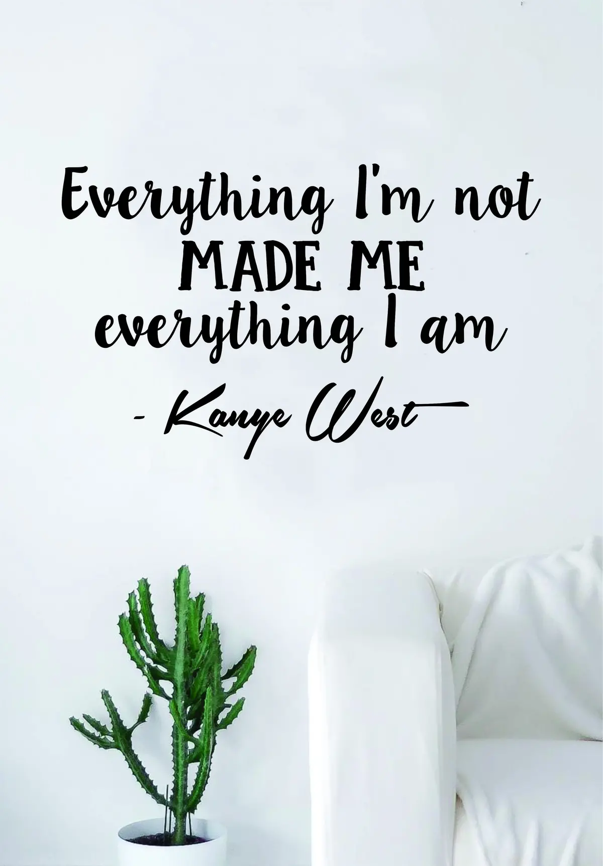 Kanye West Everything I Am V2 Quote Decal Sticker Wall Vinyl Art Music Rap Hip Hop Lyrics Home Decor Yeezy Yeezus Inspirational 1
