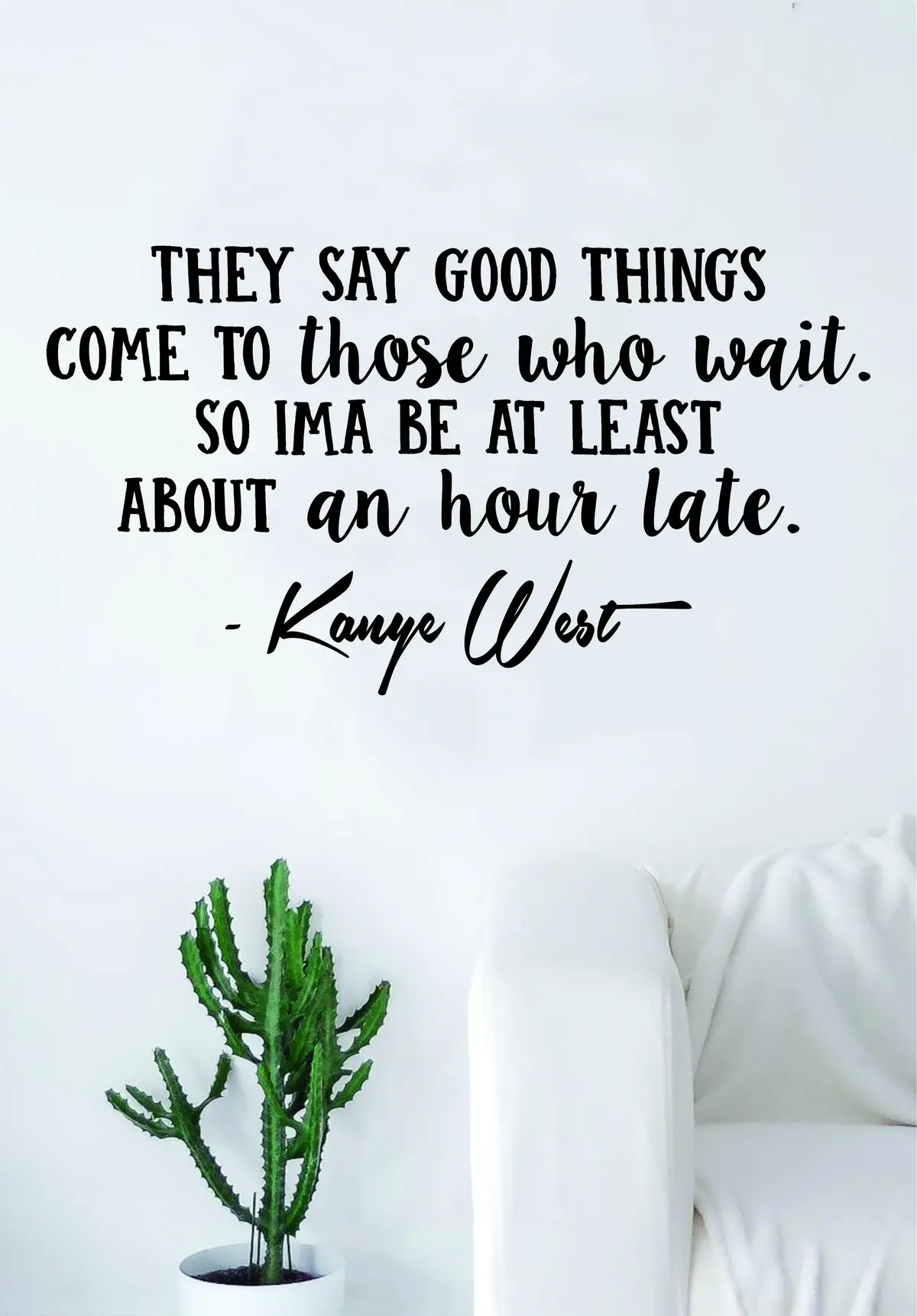 Kanye West Good Things V2 Quote Decal Sticker Wall Vinyl Art Music Rap Hip Hop Lyrics Home Decor Yeezy Yeezus Inspirational 1