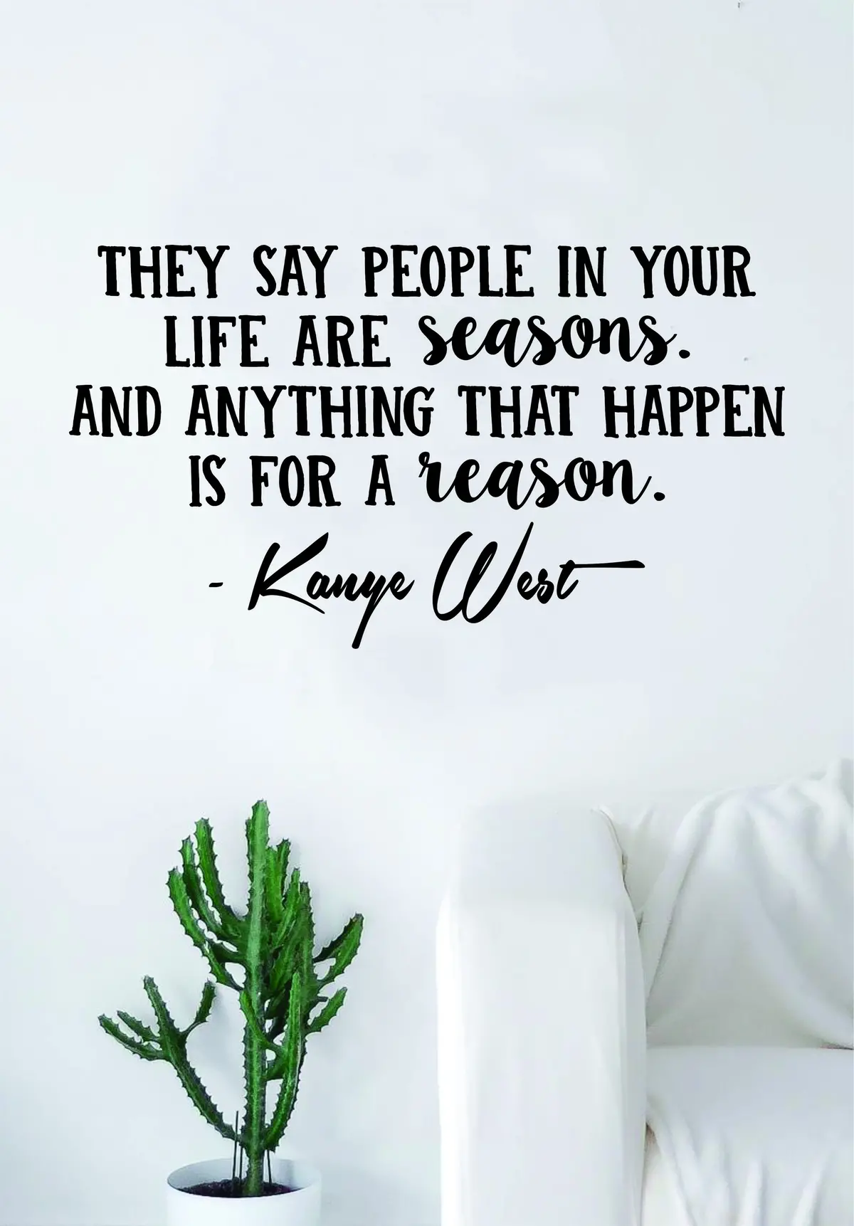 Kanye West People In Your Life Are Seasons V2 Quote Decal Sticker Wall Vinyl Art Music Rap Hip Hop Lyrics Home Decor Yeezy Yeezus Inspirational 1