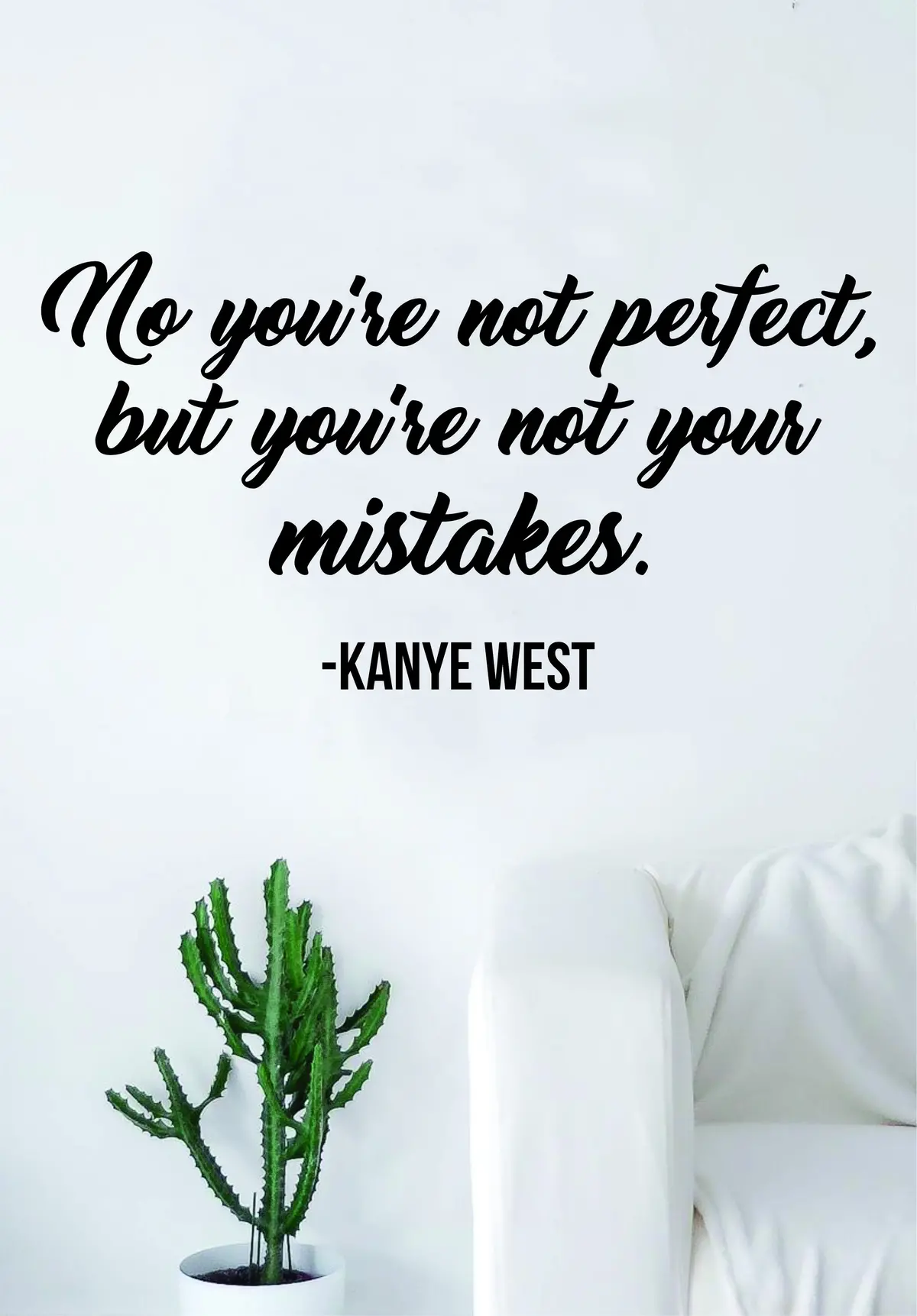 Kanye West You're Not Your Mistakes Quote Wall Decal Sticker Room Art Vinyl Rap Hip Hop Lyrics Music Inspirational Yeezy 1