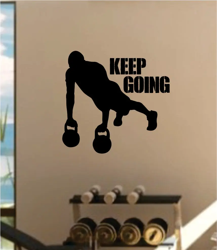Keep Going V3 Quote Fitness Health Work Out Gym Decal Sticker Wall Vinyl Art Wall Room Decor Weights Motivational Inspirational Teen Lift 1