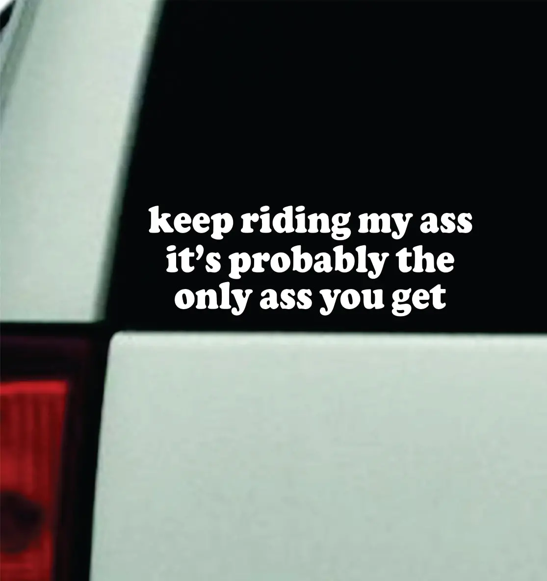 Keep Riding My A Car Decal Truck Mirror Window Windshield Bumper Sticker Men Girls Funny 1