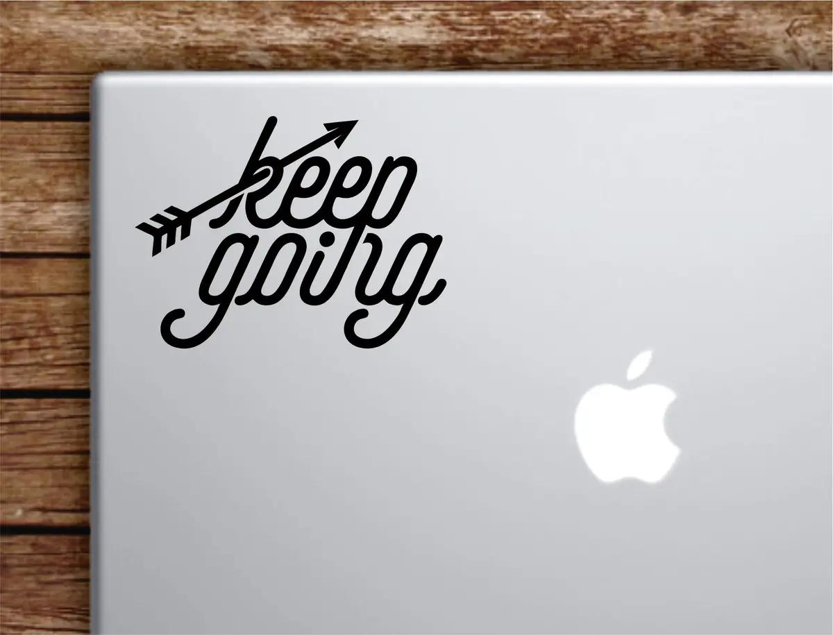 Keep Going V6 Laptop Wall Decal Sticker Vinyl Art Quote Macbook Apple Decor Car Window Truck Kids Baby Teen Inspirational Girls 1