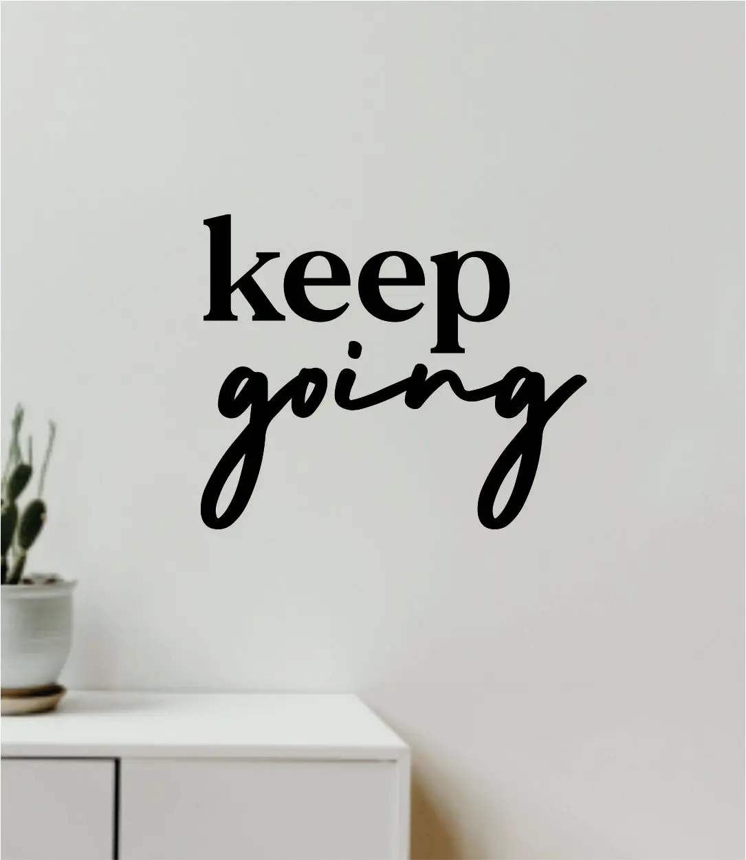 Keep Going V8 Decal Sticker Quote Wall Vinyl Art Wall Bedroom Room Home Decor Inspirational Teen Baby Nursery Playroom School Gym Fitness 1