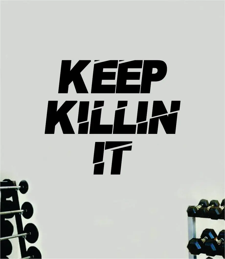Keep Killin It Quote Wall Decal Sticker Vinyl Art Decor Bedroom Room Boy Girl Inspirational Motivational Gym Fitness Health Exercise Lift Beast 1