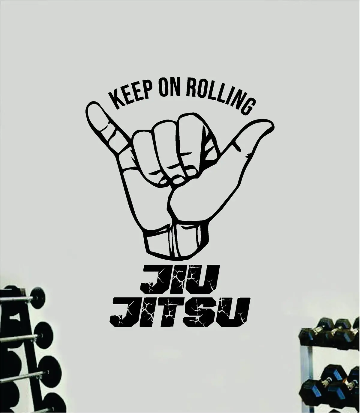 Keep On Rolling Jiu Jitsu Shaka Quote Decal Sticker Wall Vinyl Art Decor Home Mma Grapple Sports Fight Gym Fitness Brazillian Train Roll 1