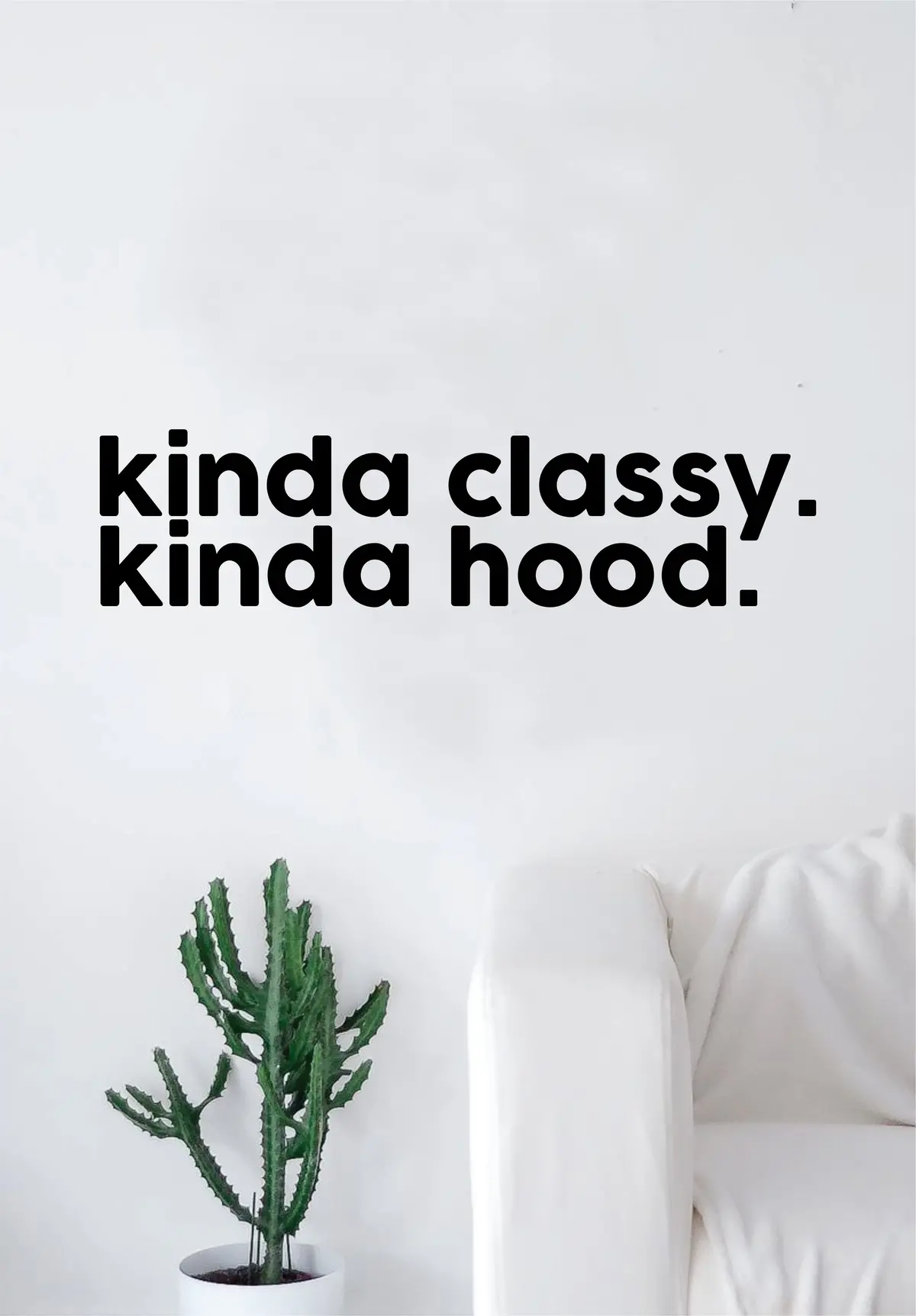 Kinda Classy Kinda Hood Wall Decal Sticker Home Decor Vinyl Art Bedroom Teen Inspirational Quote Girls Cute School Nursery Baby Kids Funny 1