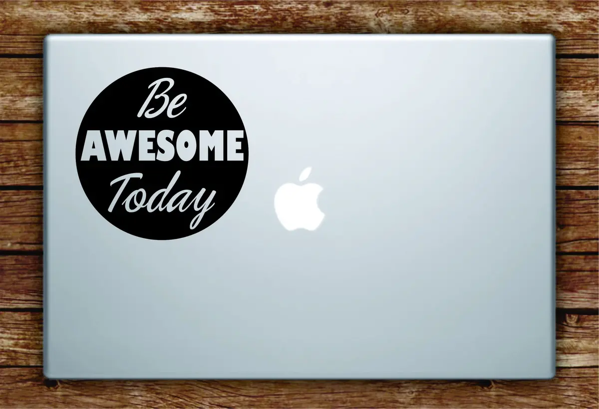 Be Awesome Today Laptop Decal Sticker Vinyl Art Quote Macbook Apple Decor Quote Inspirational 1