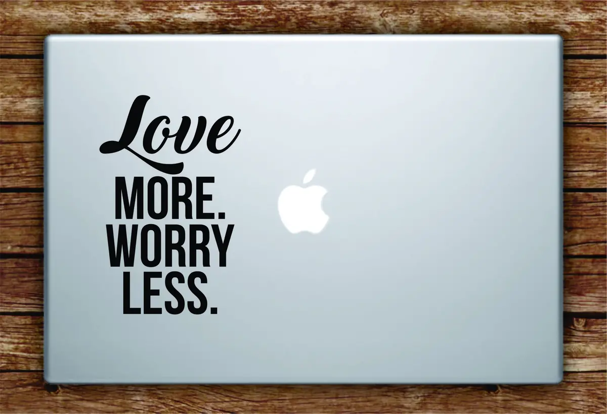 Love More Worry Less Laptop Decal Sticker Vinyl Art Quote Macbook Apple Decor Quote 1