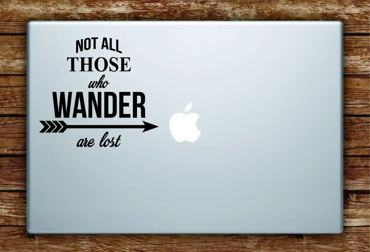 Not All Those Who Wander Laptop Decal Sticker Vinyl Art Quote Macbook Apple Decor Quote Travel Adventure 1