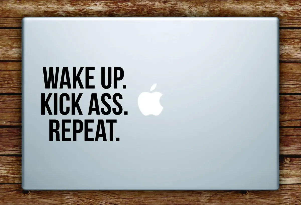 Wake Up Kick A Repeat Laptop Decal Sticker Vinyl Art Quote Macbook Apple Decor Quote Funny 1
