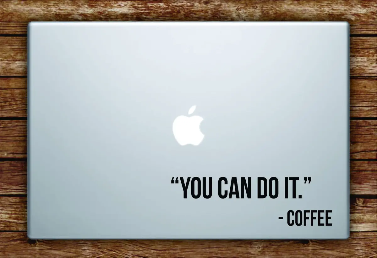 You Can Do It Coffee Laptop Decal Sticker Vinyl Art Quote Macbook Apple Decor Quote Funny 1