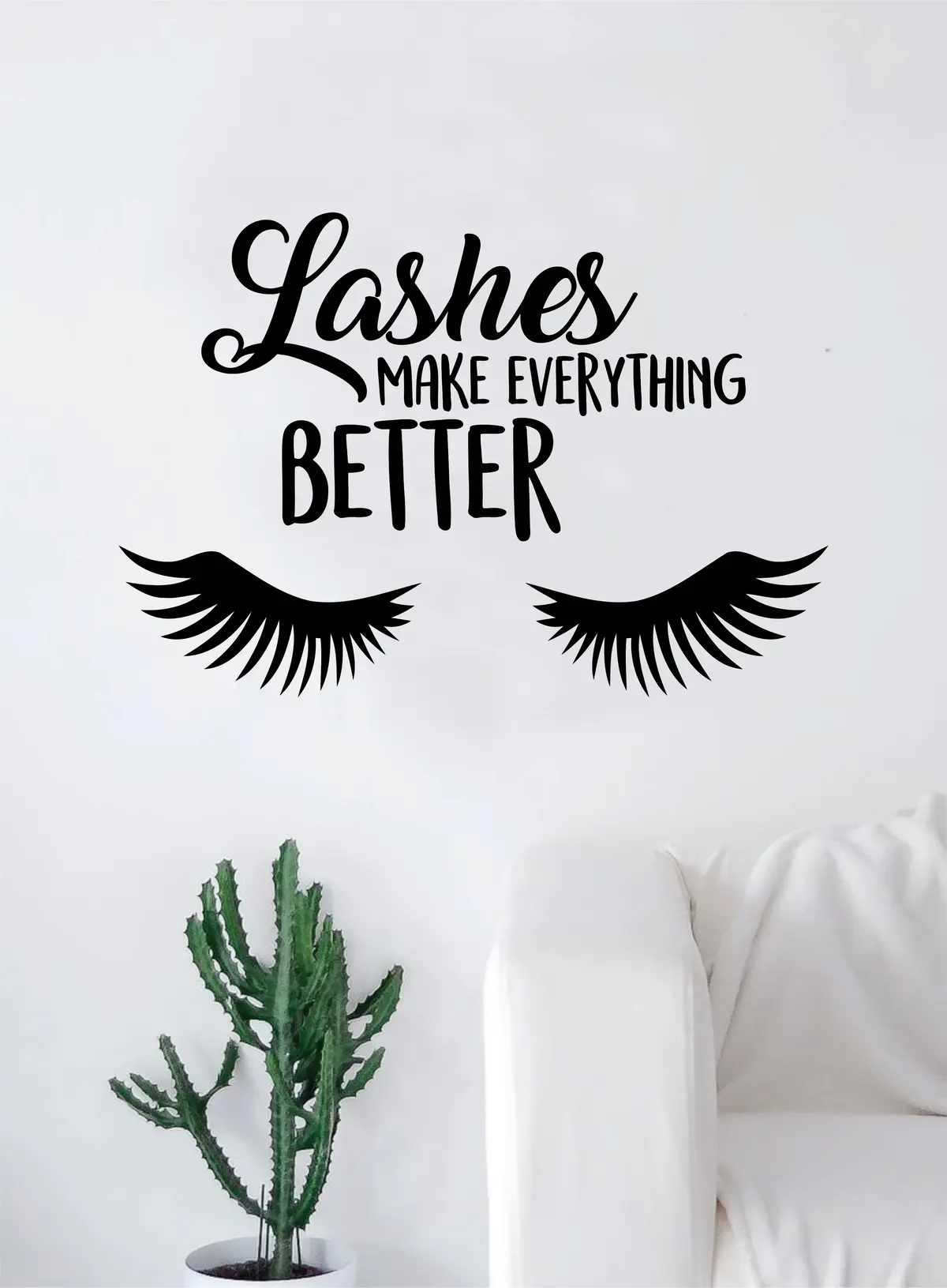Lashes Make Everything Better Quote Beautiful Design Decal Sticker Wall Vinyl Decor Art Eyebrows Eyelashes Make Up Cosmetics Beauty Salon Mua 1