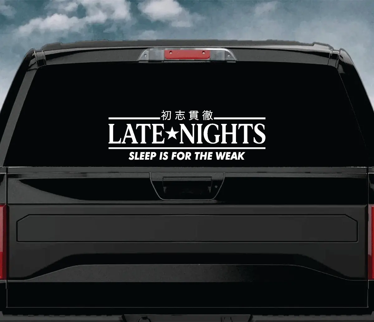 Late Nights Sleep Is For The Weak Car Decal Truck Window Windshield Jdm Sticker Vinyl Quote Drift Men Automobile Street Racing Sadboyz Broken Heart Club Japanese 1