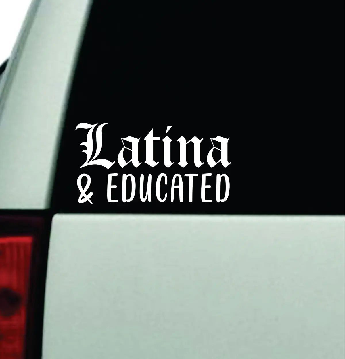 Latina And Educated Car Decal Truck Window Windshield Jdm Bumper Sticker Vinyl Quote Boy Girls Funny Mom Milf Women Trendy Cute Aesthetic Spanish 1