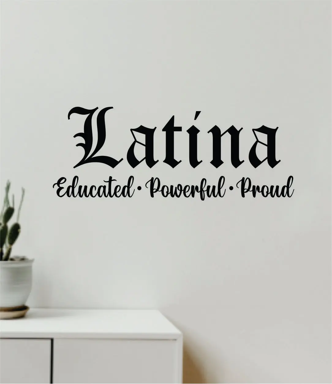 Latina Educated Powerful Proud Quote Wall Decal Sticker Vinyl Art Decor Bedroom Room Girls Inspirational Mexico Mexican Spanish Empowerment Women 1