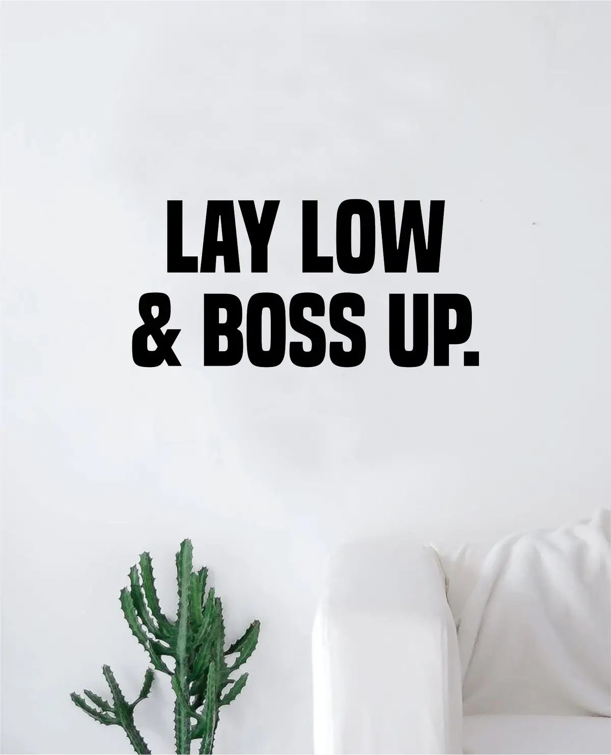 Lay Low And Boss Up Quote Wall Decal Sticker Bedroom Room Art Vinyl Inspirational Motivational Teen 1