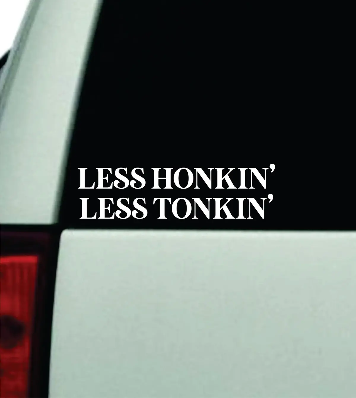 Less Honkin More Tonkin Car Decal Truck Window Windshield Rearview Mirror Jdm Bumper Sticker Vinyl Quote Funny Mom Girls Milf Women Trendy Aesthetic Cowboy Cowgirl 1