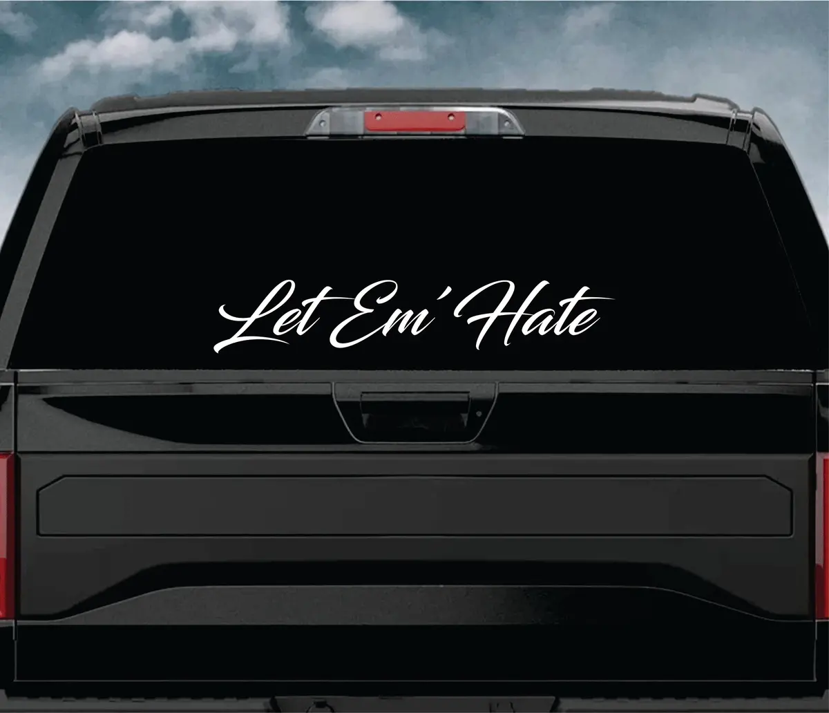 Let Em Hate Car Decal Truck Window Windshield Banner Jdm Sticker Vinyl Quote Funny Sadboyz Racing Club Meets 2
