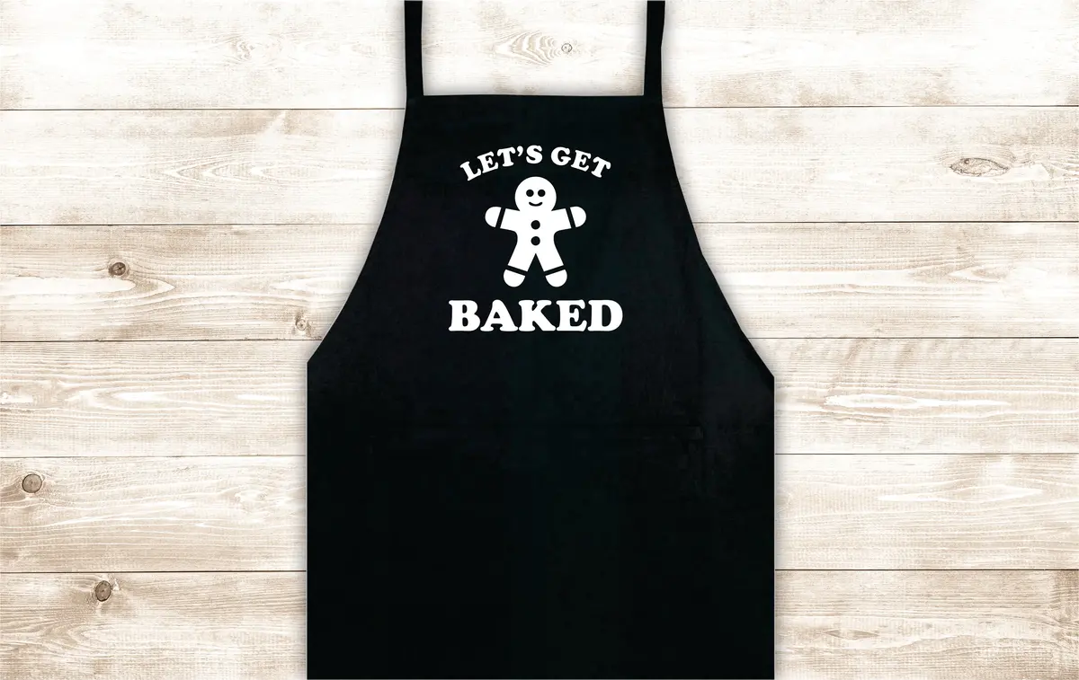 Let's Get Baked Apron Heat Press Vinyl Bbq Barbeque Cook Grill Chef Bake Food Kitchen Funny Gift Men Gingerbread Stoner 1