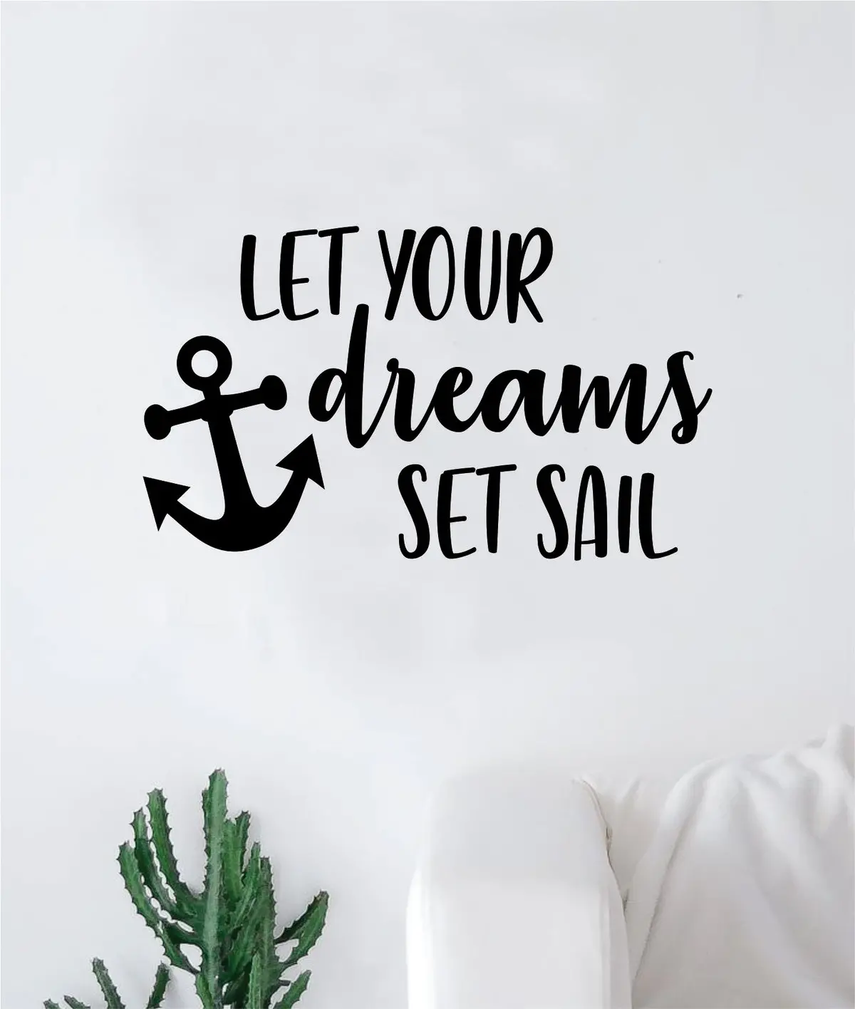 Let Your Dreams Set Sail V2 Decal Sticker Wall Vinyl Art Wall Bedroom Room Home Decor Inspirational Teen Nursery Anchor 1