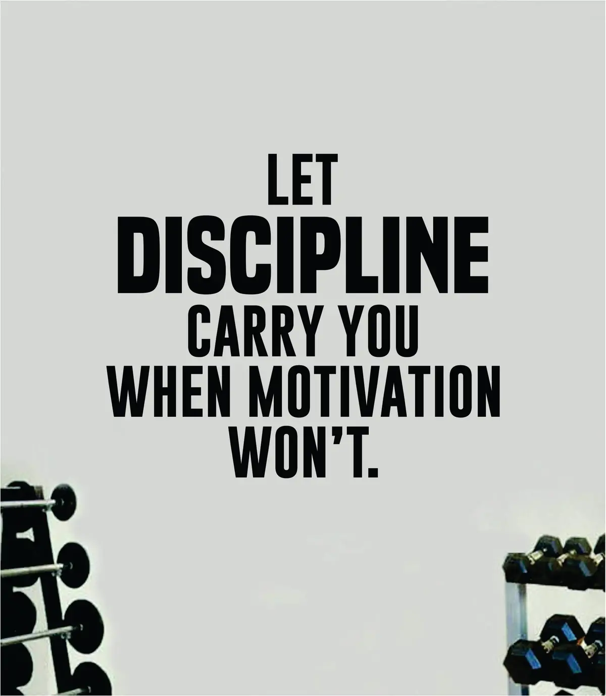 Let Discipline Carry You Wall Decal Sticker Vinyl Art Wall Bedroom Room Home Decor Inspirational Motivational Teen Sports Gym Lift Weights Fitness Workout Men Girls Health Exercise 1