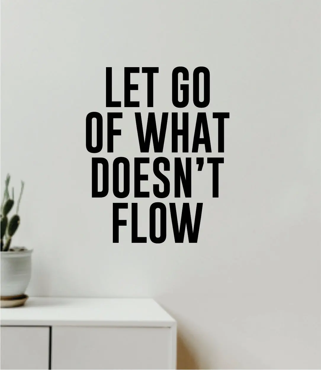 Let Go Of What Doesn't Flow Wall Decal Home Decor Vinyl Art Sticker Bedroom Quote Nursery Baby Teen Boy Girl School Inspirational Love 1