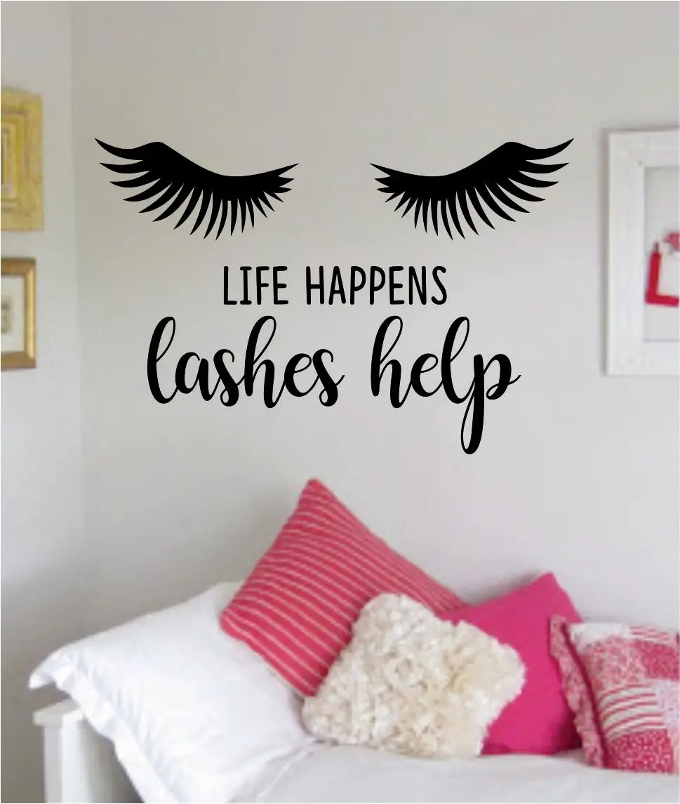 Life Happens Lashes Help Beautiful Eyelashes Design Decal Sticker Wall Bedroom Living Room Girls Women Ladies Vinyl Decor Art Eyebrows Make Up Cosmetics Beauty Salon Mua 1