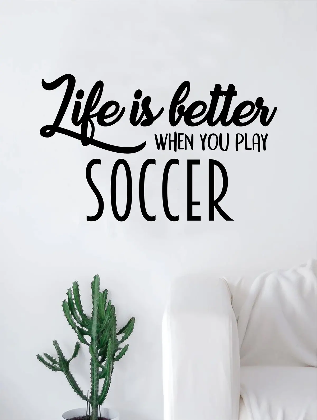 Life Is Better When You Play Soccer Quote Decal Sticker Wall Vinyl Art Home Decor Inspirational Sports Teen Futbol Ball 1