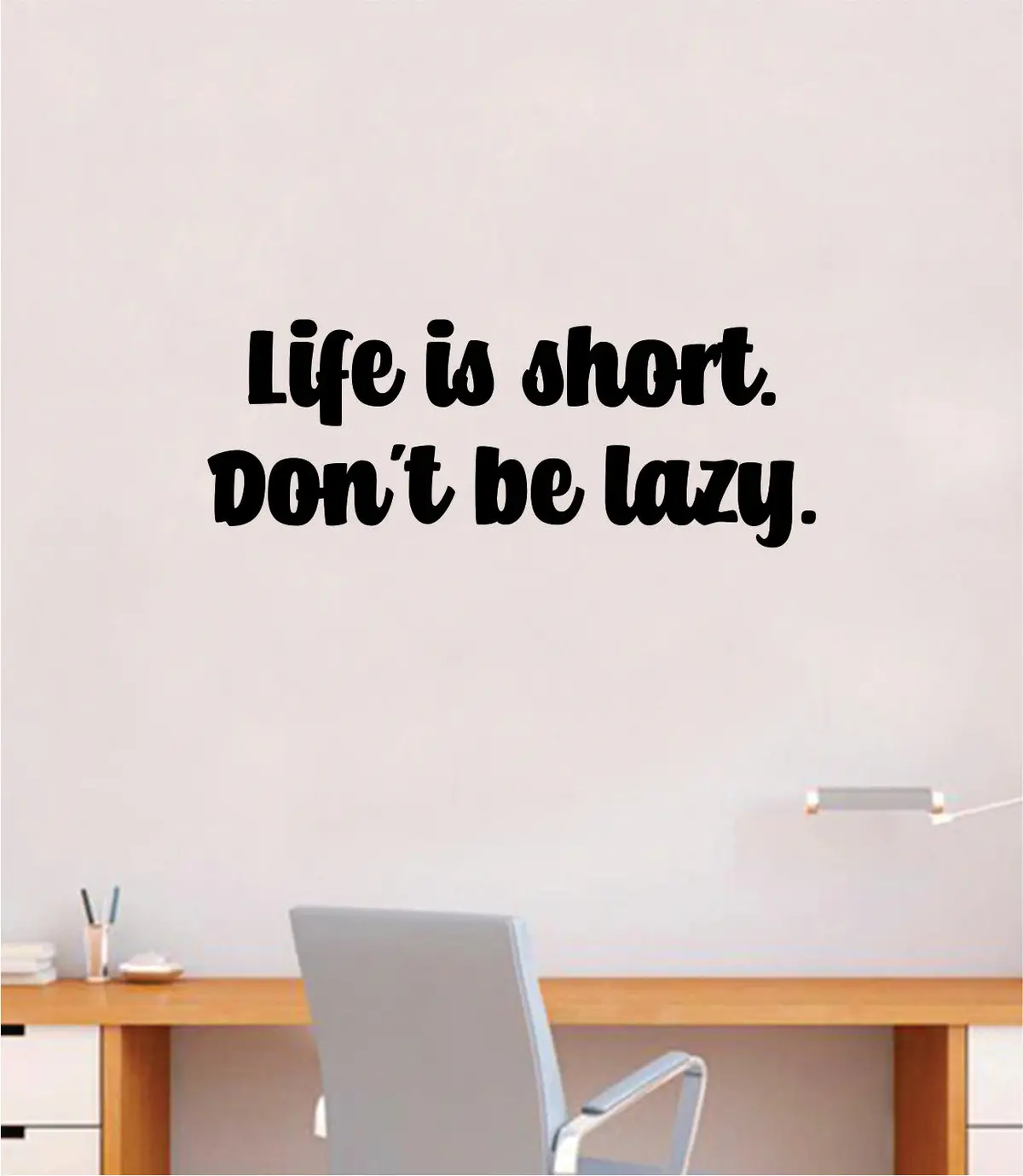 Life Is Short Don't Be Lazy Wall Decal Sticker Bedroom Room Art Vinyl Inspirational Teen Kids Baby Nursery Girls Boys School Teacher Class Gym 1