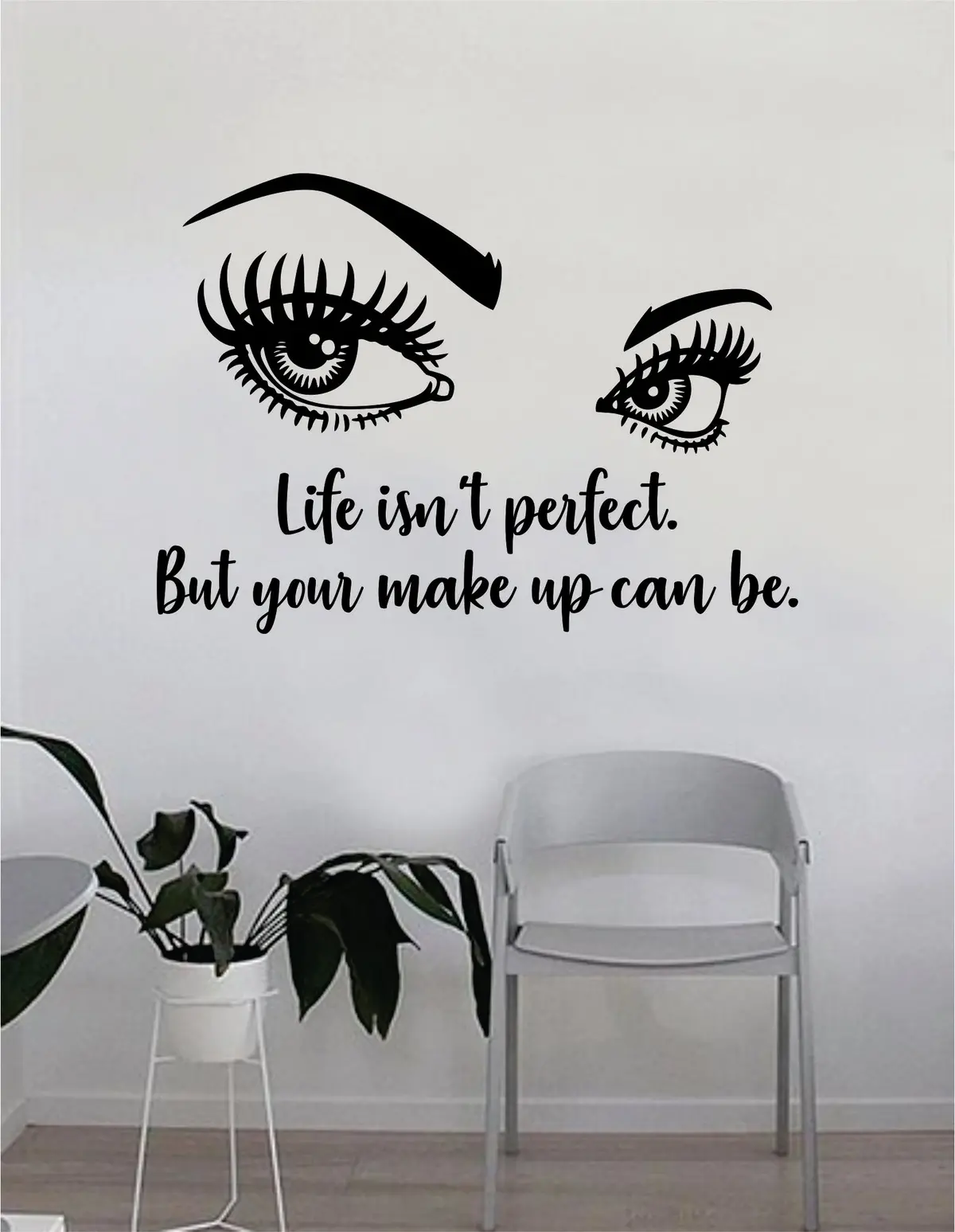 Life Isn't Perfect But Your Make Up Can Be Quote Beautiful Design Decal Sticker Wall Vinyl Decor Art Eyebrows Eyelashes Cosmetics Beauty Salon Mua Lashes Girls 1