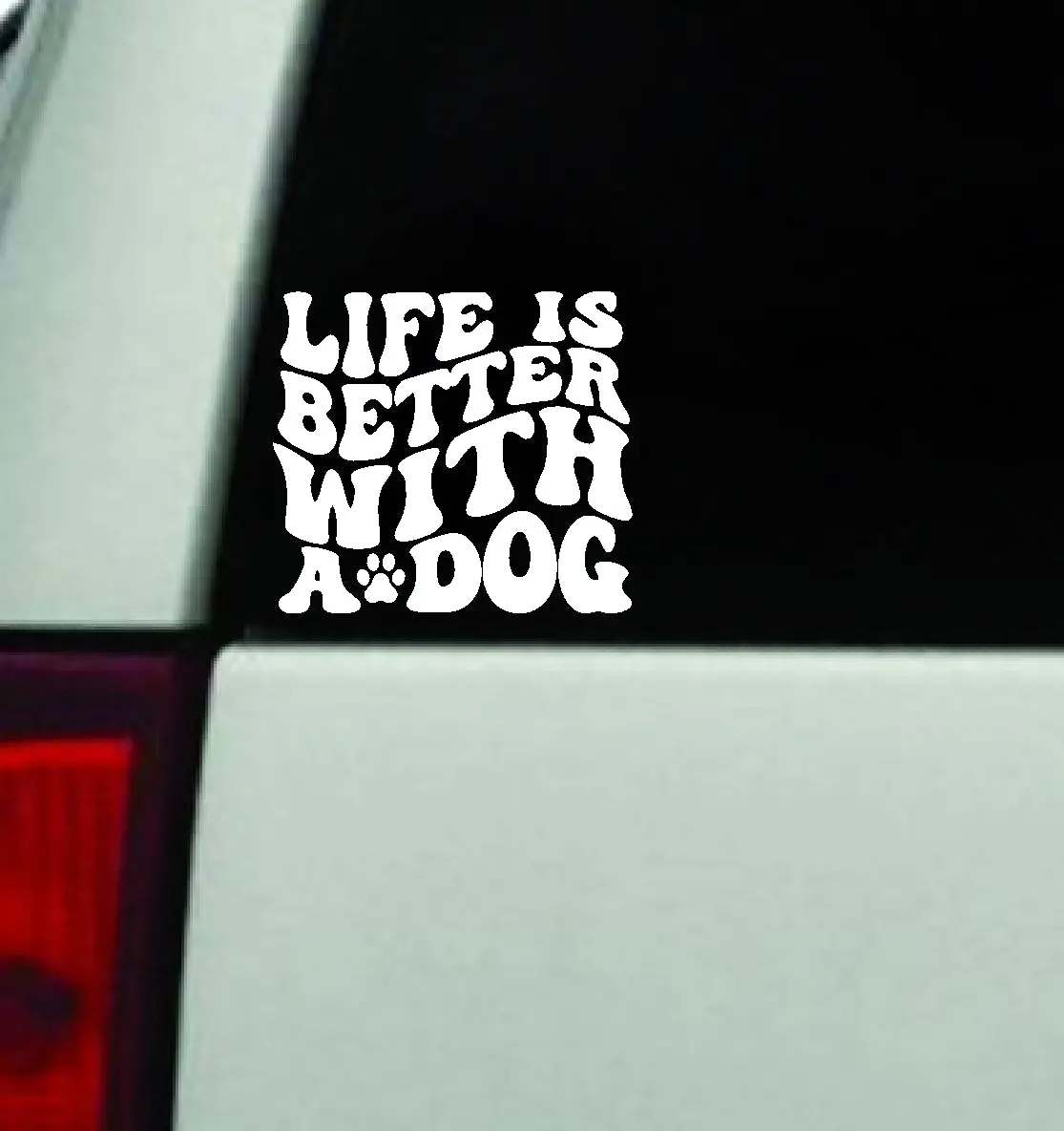 Life Is Better With A Dog Car Decal Truck Window Windshield Rearview Mirror Jdm Bumper Sticker Vinyl Quote Girls Mom Trendy Cute Aesthetic Animal Puppy Paw Print 1