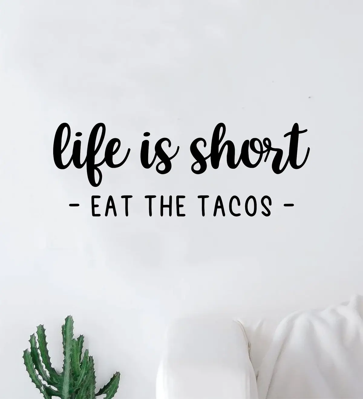 Life Is Short Eat The Tacos Wall Decal Sticker Quote Vinyl Art Bedroom Room Home Decor Inspirational Girls Funny Kitchen Food 1