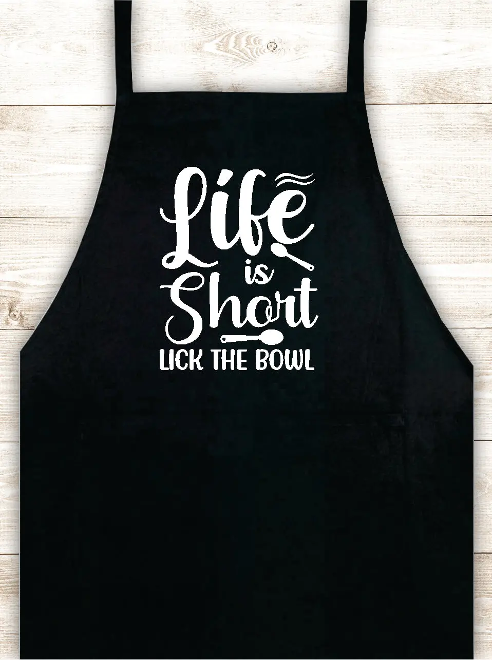 Life Is Short Lick The Bowl Apron Heat Press Vinyl Bbq Barbeque Cook Grill Chef Bake Food Kitchen Funny Gift Men Women Dad Mom Family Cookout 1