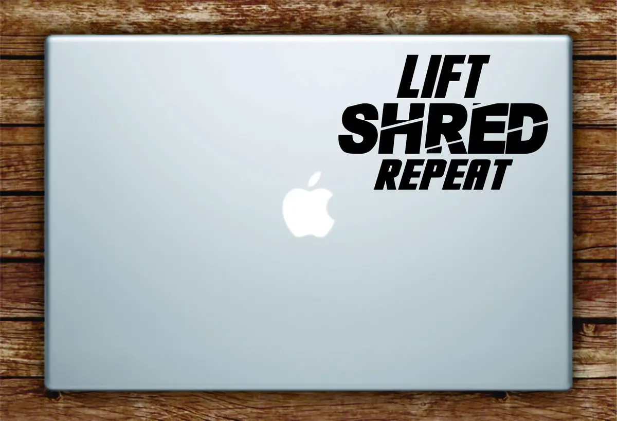 Lift Shred Repeat Laptop Apple Macbook Quote Wall Decal Sticker Art Vinyl Inspirational Gym Work Out Fitness Gainz 1