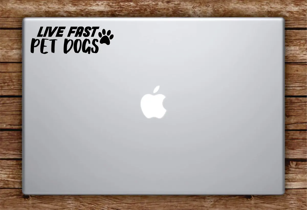 Live Fast Pet Dogs Laptop Apple Macbook Car Quote Wall Decal Sticker Art Vinyl Inspirational Puppy Animals Paw Print Cute Adopt Rescue 1