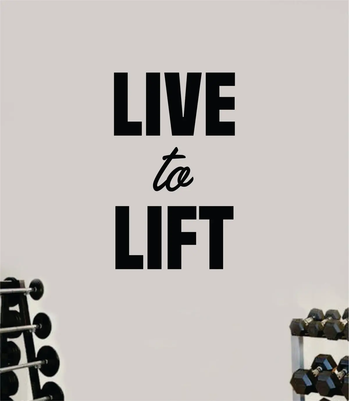 Live To Lift V2 Wall Decal Home Decor Bedroom Room Vinyl Sticker Art Teen Work Out Quote Gym Fitness Lift Strong Inspirational Motivational Health 1
